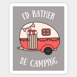 I'd Rather Be Camping Magnet